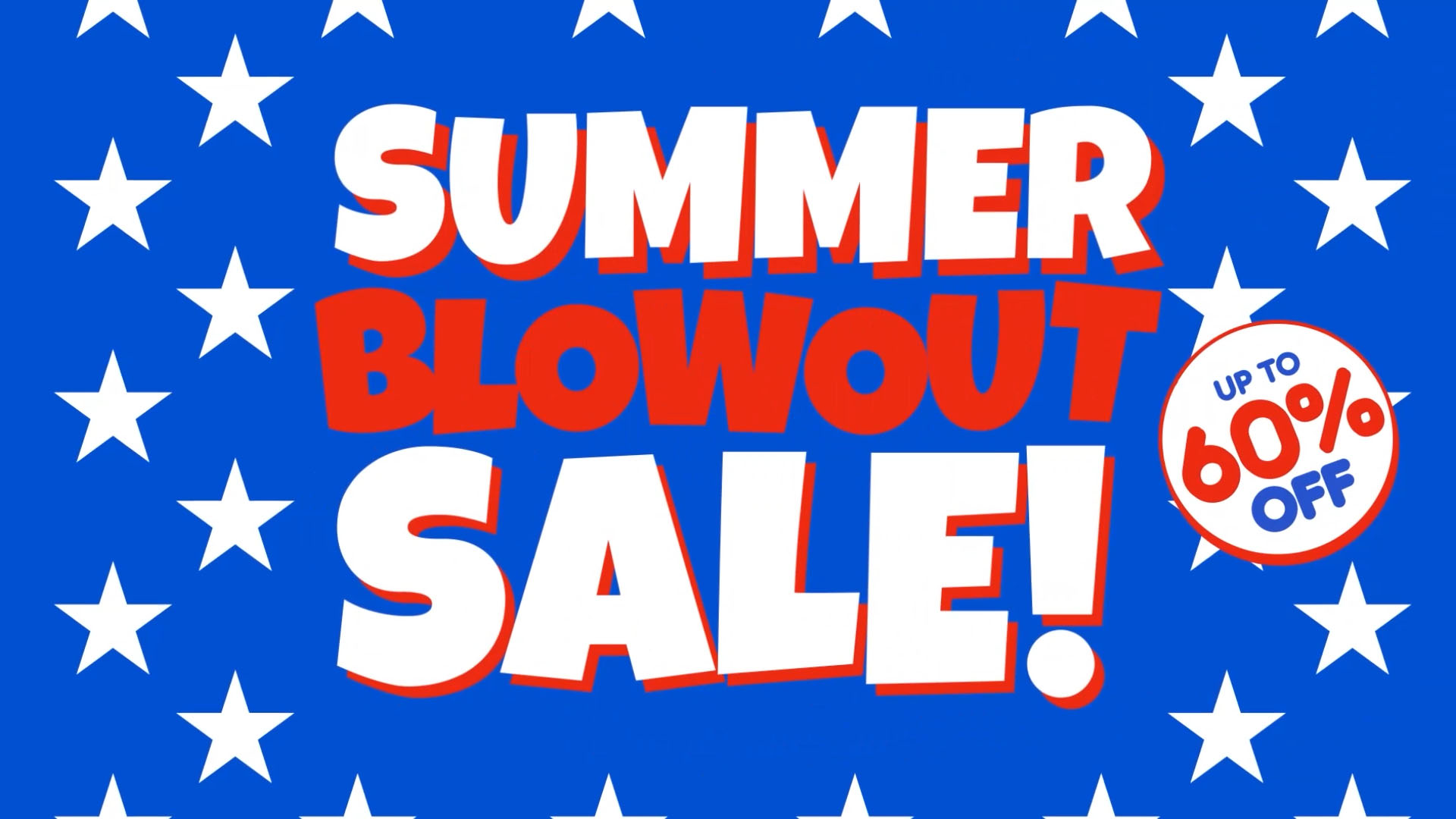 Summer Blowout Sale